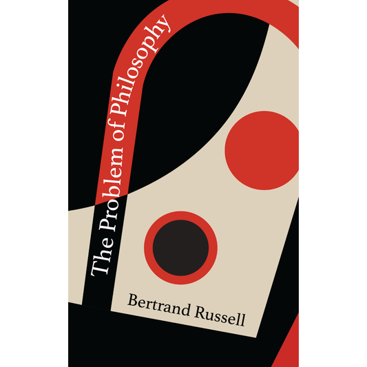 The Problem of Philosophy by Bertrand Russell