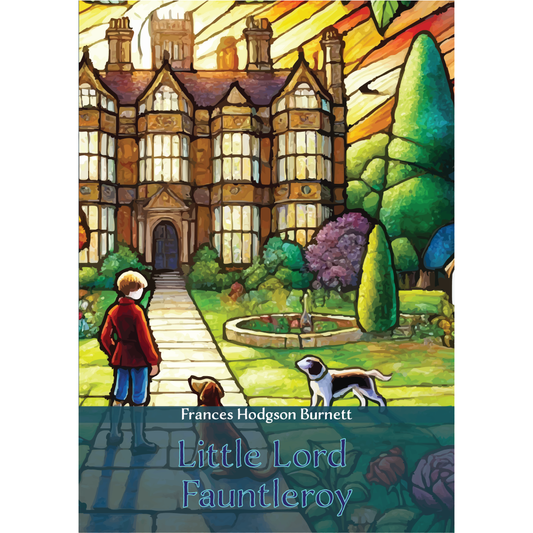 Little Lord Fauntleroy by Frances Hodgson Burnett