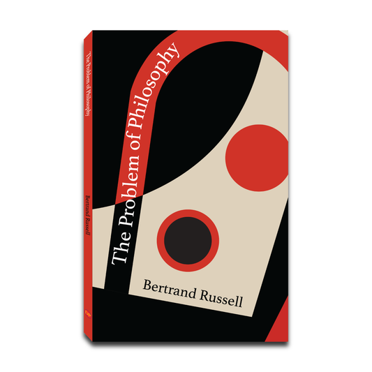 The Problem of Philosophy by Bertrand Russell