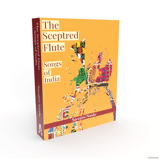 The Sceptred Flute: Songs of India by Sarojini Naidu