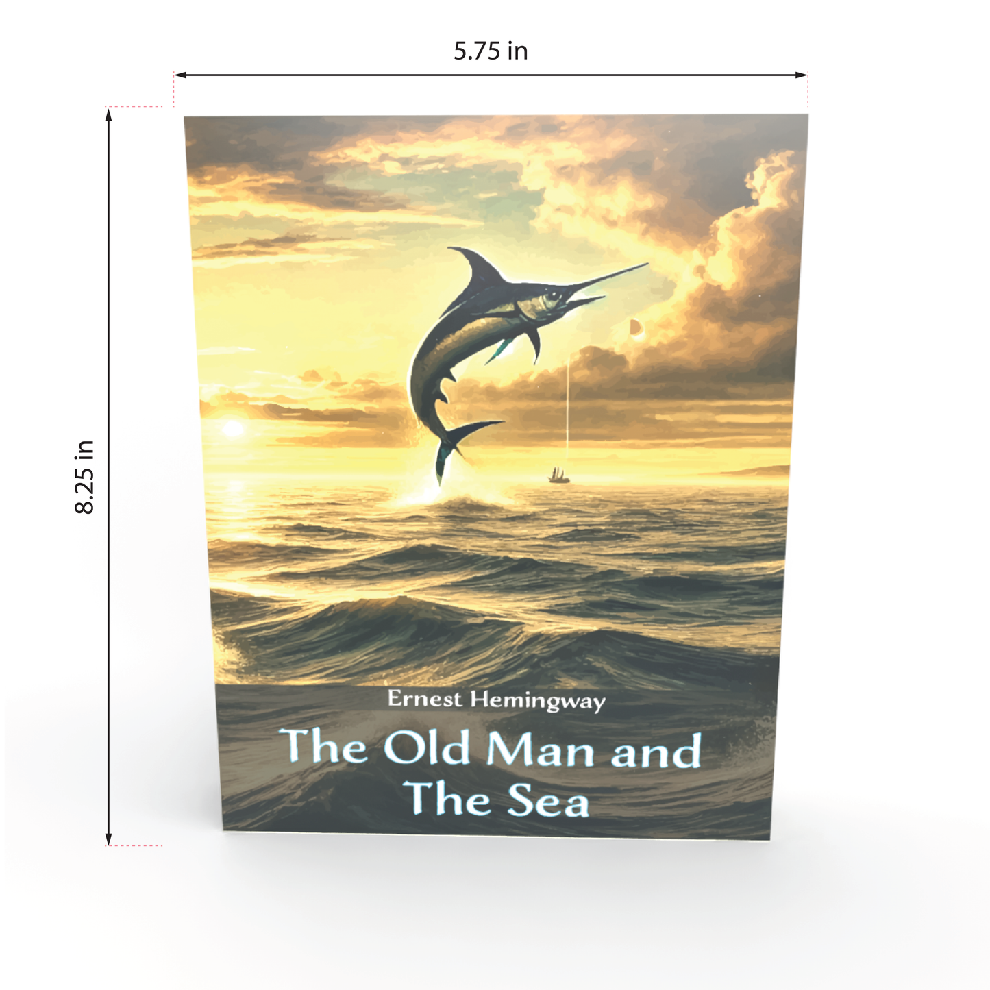 The Old Man and The Sea by Ernest Hemingway