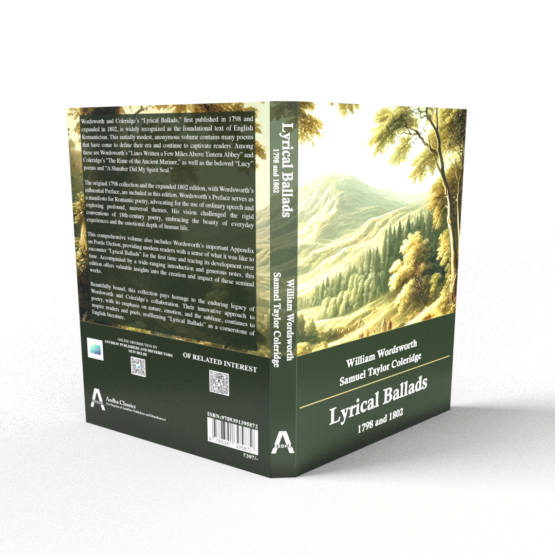 Lyrical Ballads: 1798 and 1802 by Williams Wordsworth & Samuel Taylor Coleridge