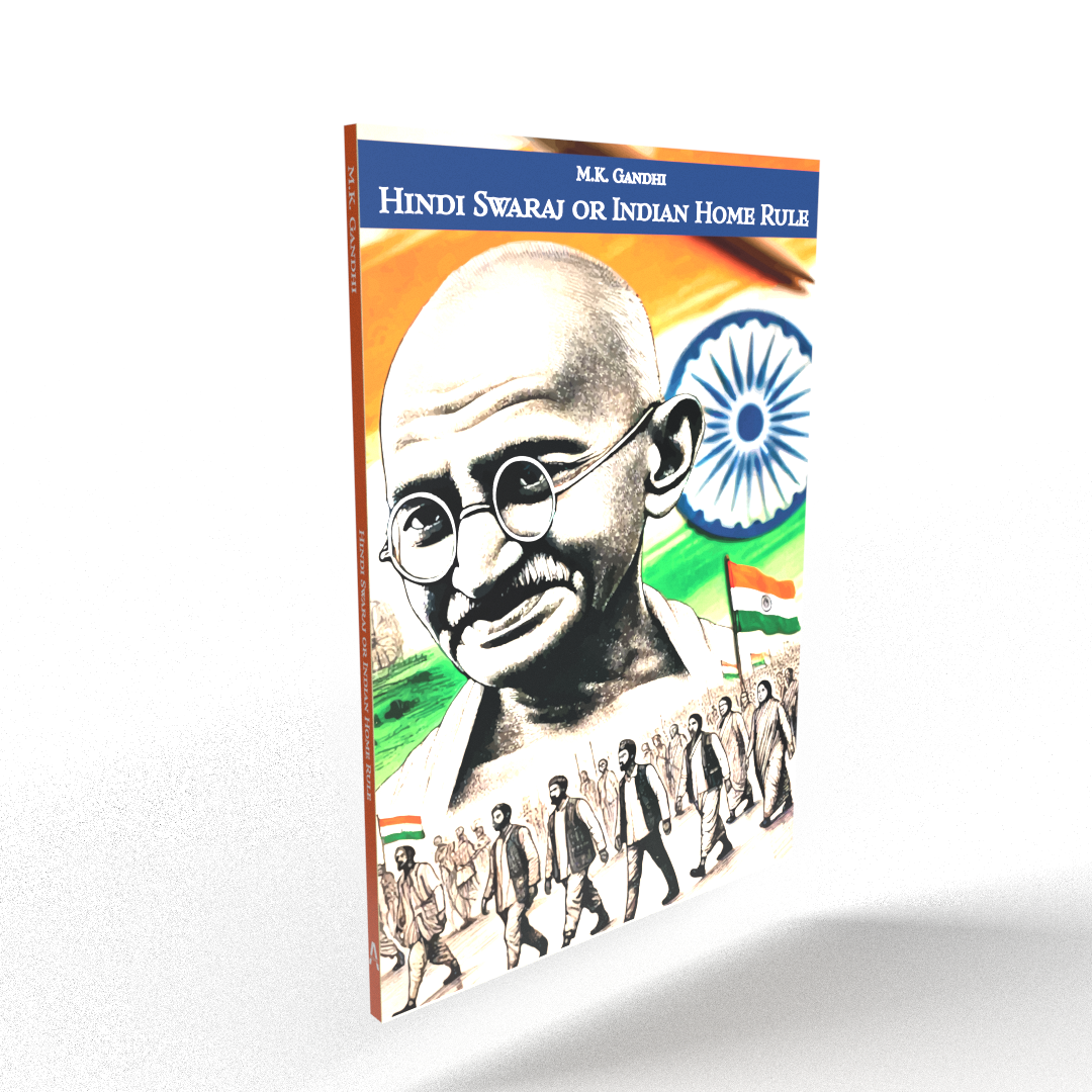 Hind Swaraj or Indian Home Rule by M.K. Gandhi