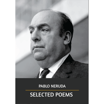 Selected Poems by Pablo Neruda