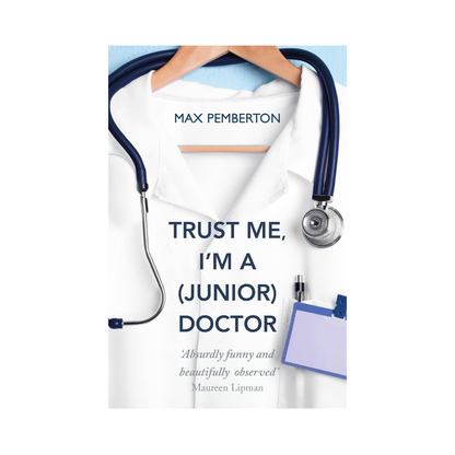 Trust Me, I'm a (Junior) Doctor