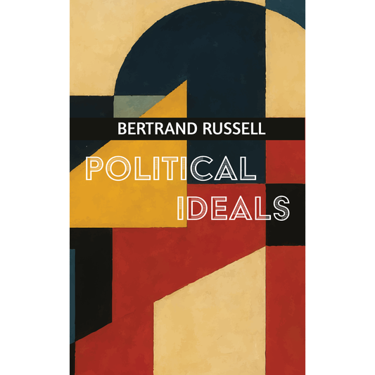 Political Ideals by Bertrand Russell